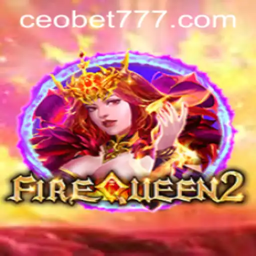 Unveiling FireQueen2: A Thrilling Adventure by CEOBET